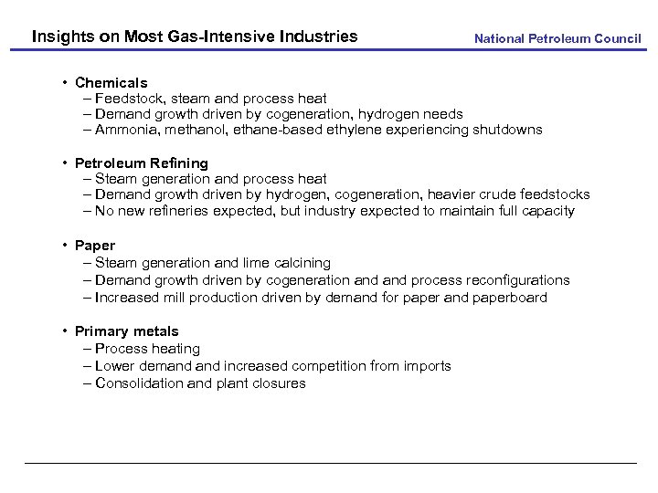 Insights on Most Gas-Intensive Industries National Petroleum Council • Chemicals – Feedstock, steam and