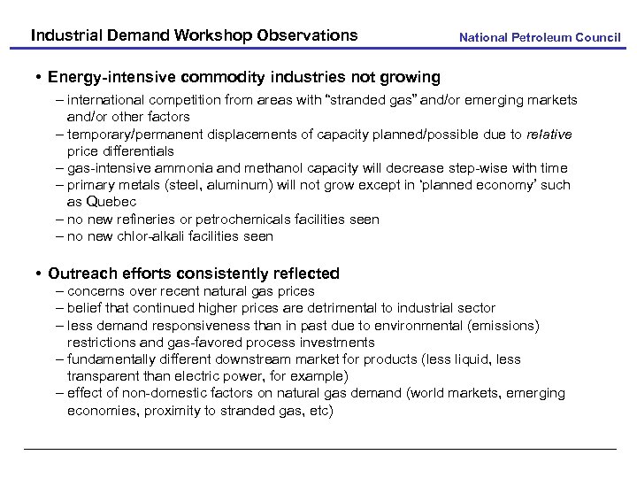 Industrial Demand Workshop Observations National Petroleum Council • Energy-intensive commodity industries not growing –