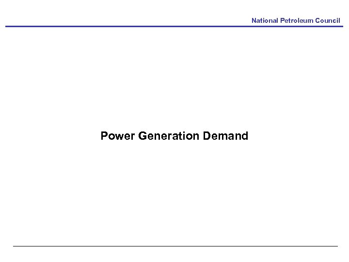 National Petroleum Council Power Generation Demand 