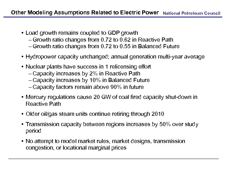 Other Modeling Assumptions Related to Electric Power National Petroleum Council • Load growth remains
