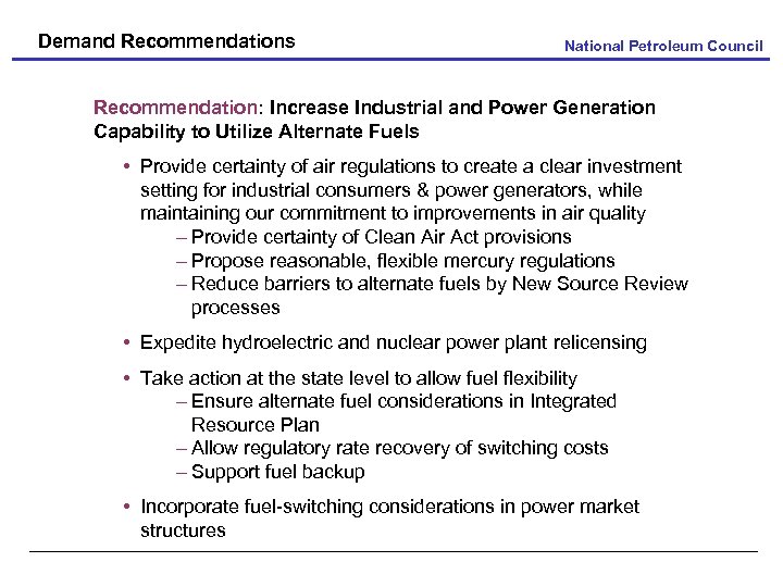 Demand Recommendations National Petroleum Council Recommendation: Increase Industrial and Power Generation Capability to Utilize