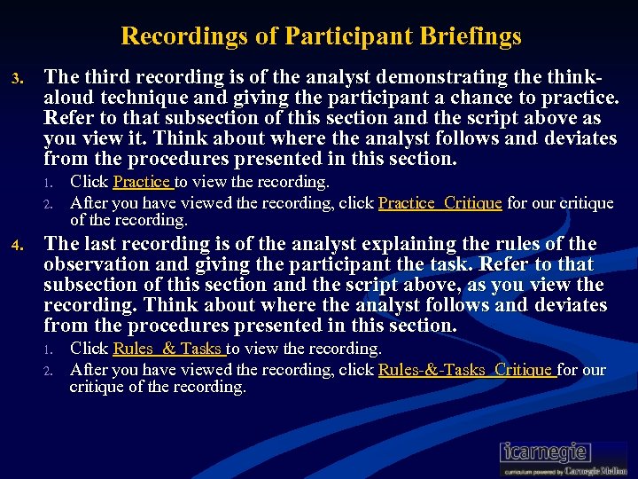 Recordings of Participant Briefings 3. The third recording is of the analyst demonstrating the