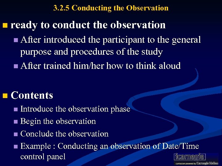 3. 2. 5 Conducting the Observation n ready to conduct the observation n After