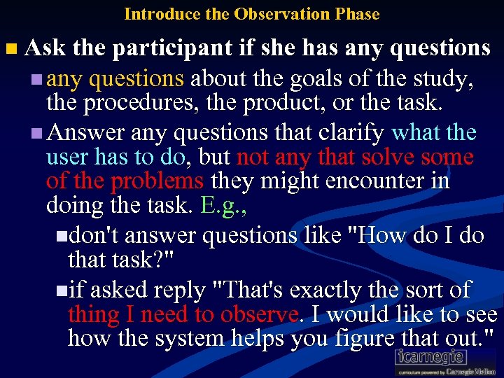 Introduce the Observation Phase n Ask the participant if she has any questions n