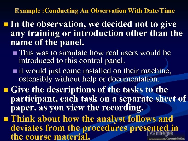 Example : Conducting An Observation With Date/Time n In the observation, we decided not