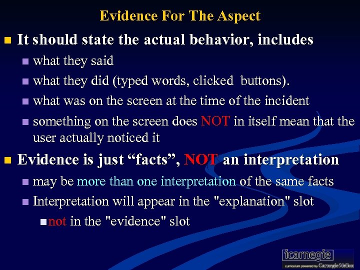Evidence For The Aspect n It should state the actual behavior, includes what they