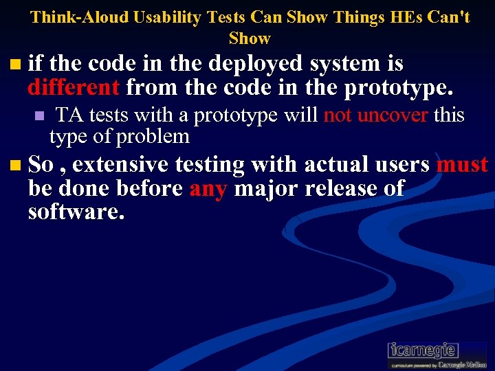 Think-Aloud Usability Tests Can Show Things HEs Can't Show n if the code in