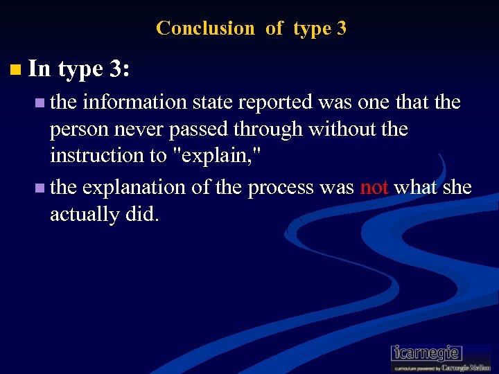 Conclusion of type 3 n In type 3: n the information state reported was