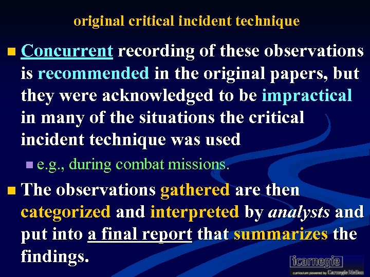 original critical incident technique n Concurrent recording of these observations is recommended in the