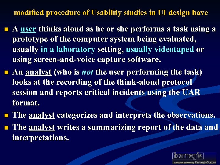 modified procedure of Usability studies in UI design have n n A user thinks