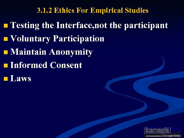 3. 1. 2 Ethics For Empirical Studies n Testing the Interface, not the participant