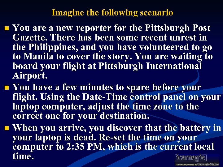 Imagine the following scenario You are a new reporter for the Pittsburgh Post Gazette.