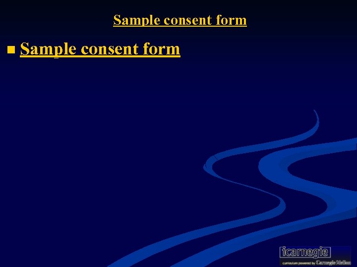 Sample consent form n Sample consent form 