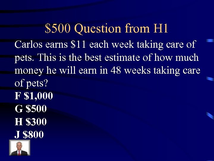 $500 Question from H 1 Carlos earns $11 each week taking care of pets.