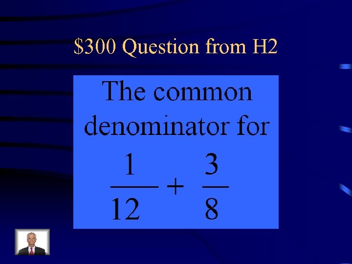$300 Question from H 2 