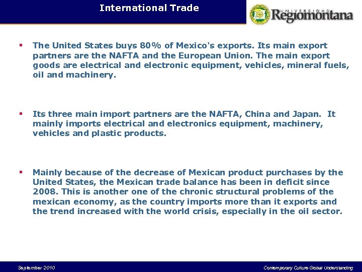 International Trade § The United States buys 80% of Mexico's exports. Its main export