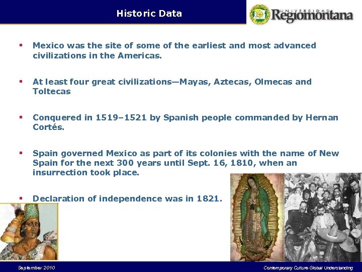 Historic Data § Mexico was the site of some of the earliest and most