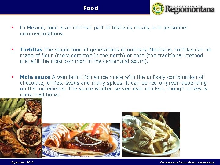 Food § In Mexico, food is an intrinsic part of festivals, rituals, and personnel