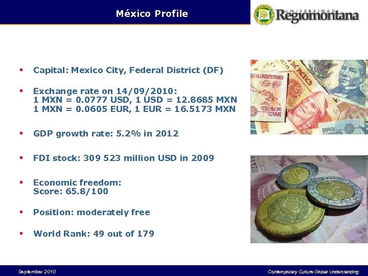 México Profile § Capital: Mexico City, Federal District (DF) § Exchange rate on 14/09/2010:
