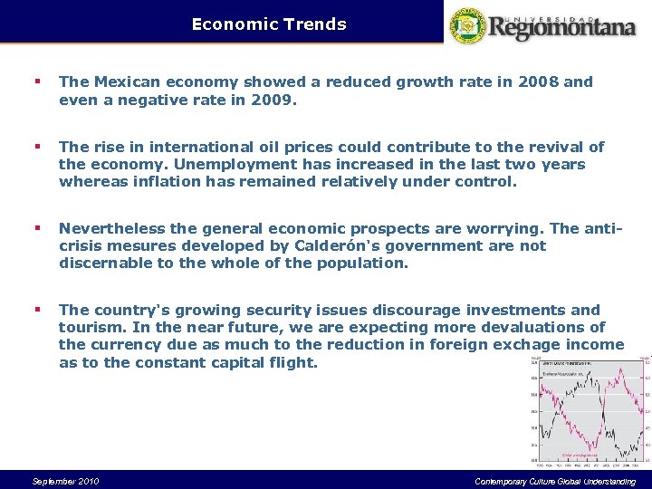 Economic Trends § The Mexican economy showed a reduced growth rate in 2008 and