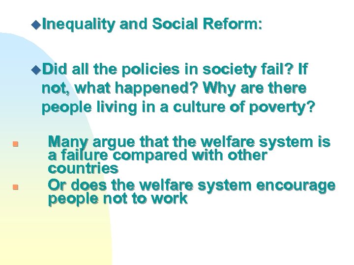 u. Inequality and Social Reform: u. Did all the policies in society fail? If
