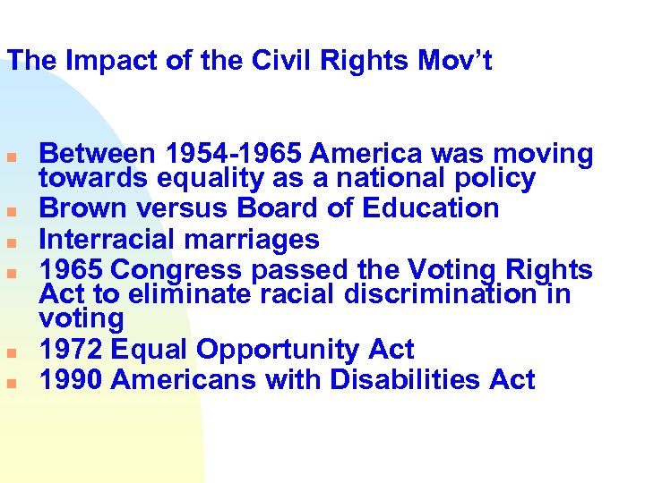 The Impact of the Civil Rights Mov’t n n n Between 1954 -1965 America