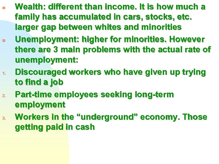 n n 1. 2. 3. Wealth: different than income. It is how much a
