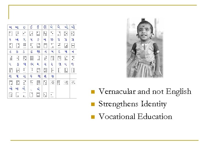 n n n Vernacular and not English Strengthens Identity Vocational Education 
