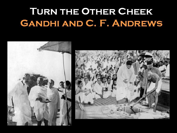 Turn the Other Cheek Gandhi and C. F. Andrews 