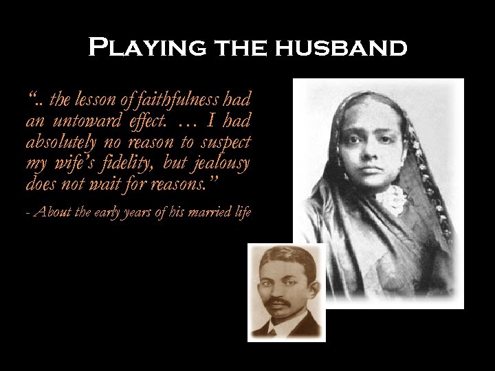 Playing the husband “. . the lesson of faithfulness had an untoward effect. …