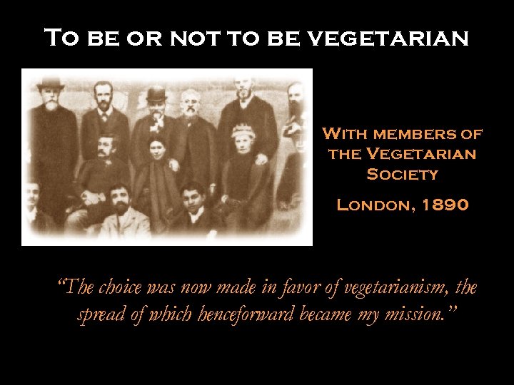To be or not to be vegetarian With members of the Vegetarian Society London,