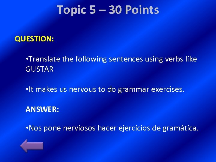 Topic 5 – 30 Points QUESTION: • Translate the following sentences using verbs like