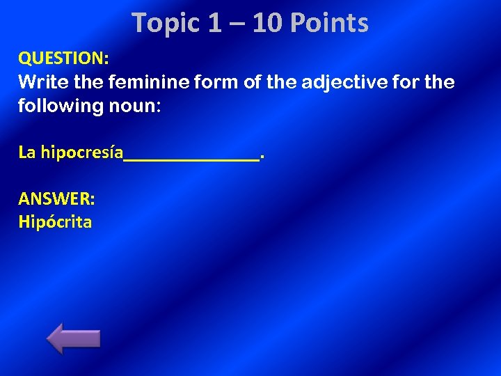 Topic 1 – 10 Points QUESTION: Write the feminine form of the adjective for