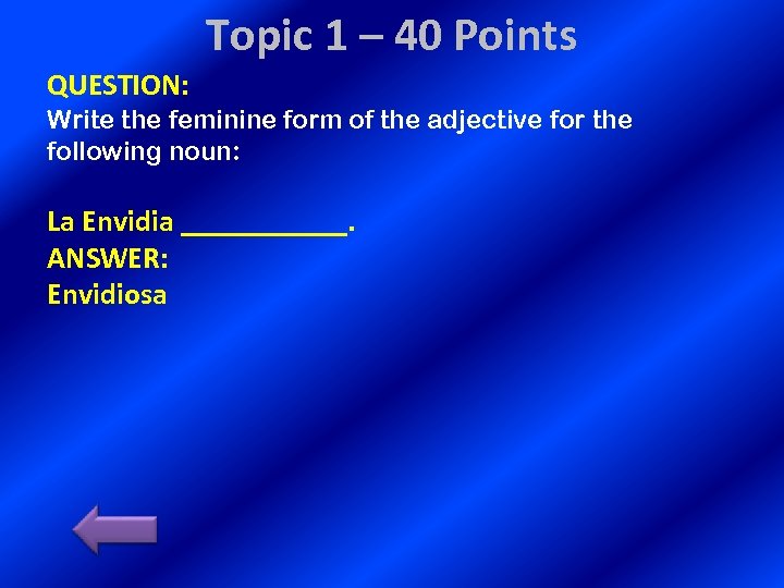 Topic 1 – 40 Points QUESTION: Write the feminine form of the adjective for