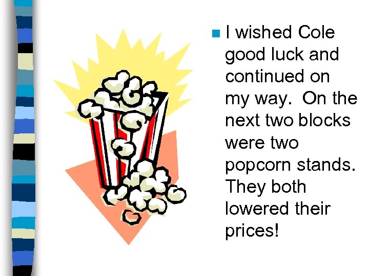 n I wished Cole good luck and continued on my way. On the next