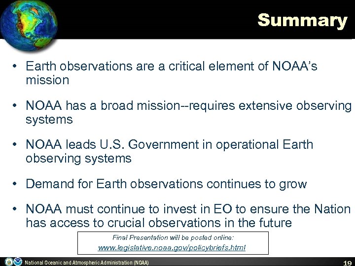 Summary • Earth observations are a critical element of NOAA’s mission • NOAA has