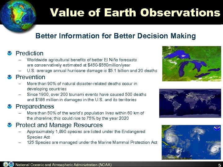 Value of Earth Observations Better Information for Better Decision Making Prediction – – Worldwide