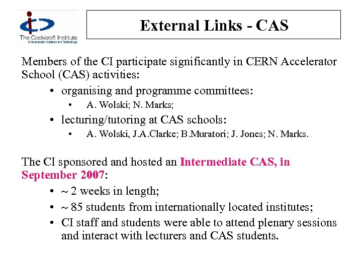 External Links - CAS Members of the CI participate significantly in CERN Accelerator School