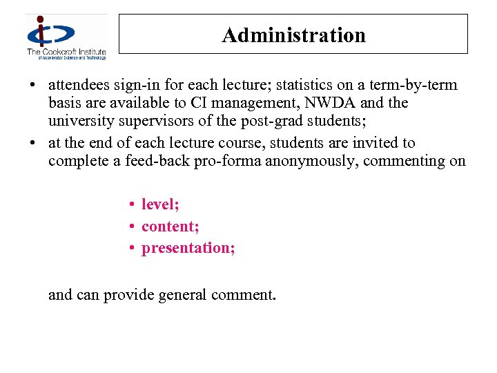 Administration • attendees sign-in for each lecture; statistics on a term-by-term basis are available