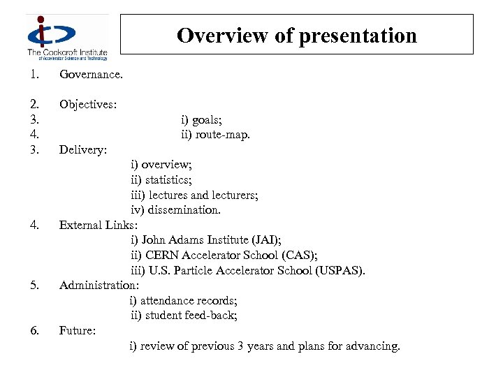 Overview of presentation 1. Governance. 2. 3. 4. 3. Objectives: 4. 5. 6. i)