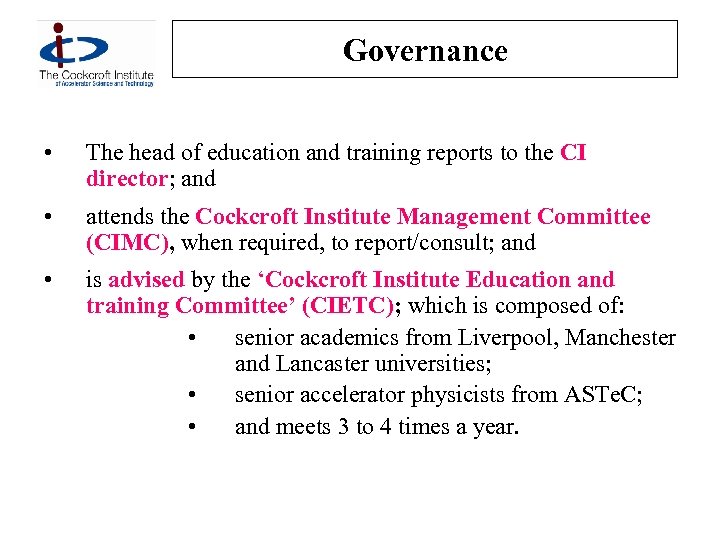 Governance • The head of education and training reports to the CI director; and