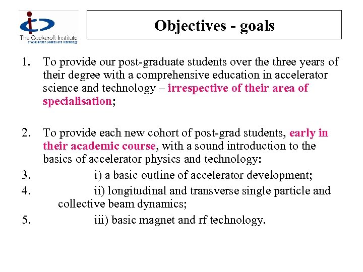 Objectives - goals 1. To provide our post-graduate students over the three years of