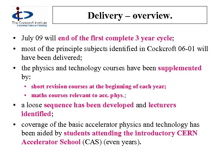 Delivery – overview. • July 09 will end of the first complete 3 year