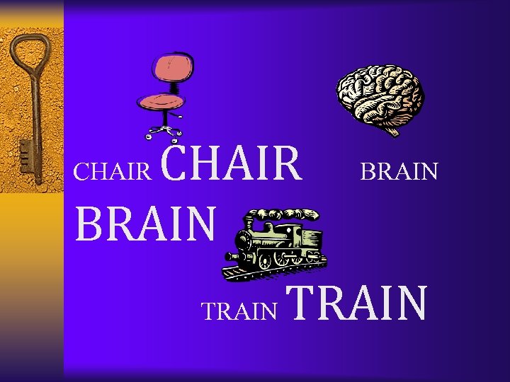 CHAIR BRAIN CHAIR TRAIN BRAIN TRAIN 