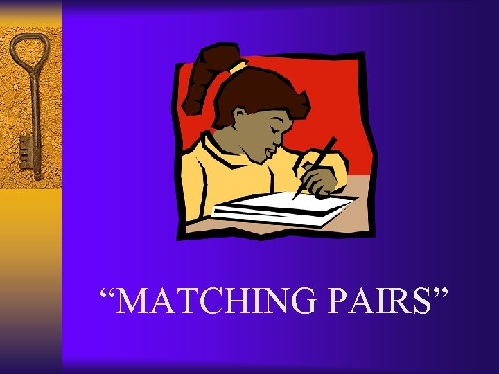 “MATCHING PAIRS” 