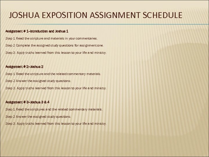 JOSHUA EXPOSITION ASSIGNMENT SCHEDULE Assignment # 1 --Introduction and Joshua 1 Step 1 Read