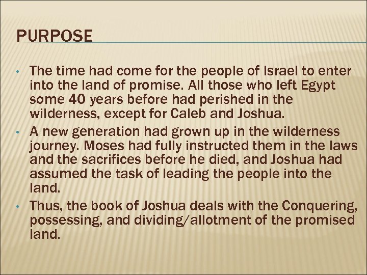 PURPOSE • • • The time had come for the people of Israel to