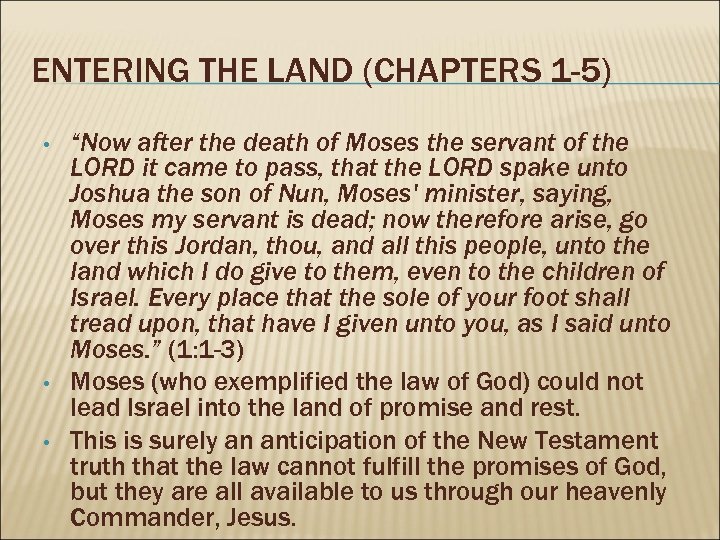 ENTERING THE LAND (CHAPTERS 1 -5) • • • “Now after the death of