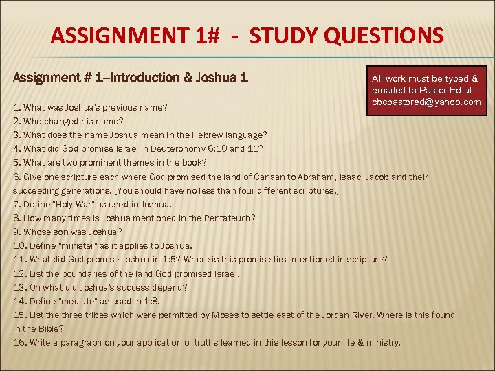 ASSIGNMENT 1# - STUDY QUESTIONS Assignment # 1 --Introduction & Joshua 1 All work