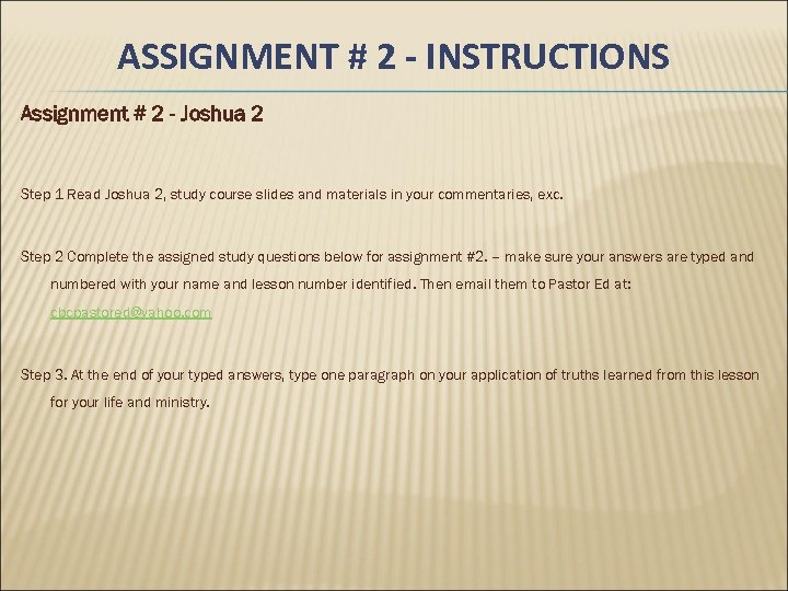 ASSIGNMENT # 2 - INSTRUCTIONS Assignment # 2 - Joshua 2 Step 1 Read